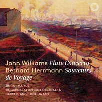 Williams: Flute Concerto - Herrmann: Souvenirs de Voyage Singapore Symphony Orchestra