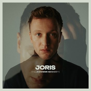 Willkommen Goodbye - Joris