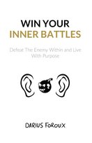 Win Your Inner Battles Darius Foroux