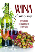 Wina domowe. Ponad 100 sprawdzonych przepisów Łukasz Fiedoruk