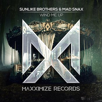 Wind Me Up - Sunlike Brothers & MAD SNAX