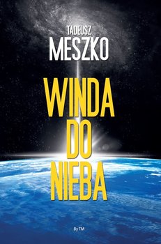 Winda do nieba - Meszko Tadeusz