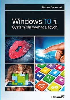 Windows 10 PL. System dla wymagających - Danowski Bartosz