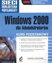 Windows Kurs Windows 2000 dla Administratorów Kurs Podstawowy - Matthews Martin ...