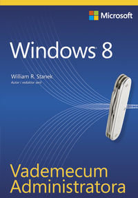 Windows 8. Vademecum administratora - Stanek William