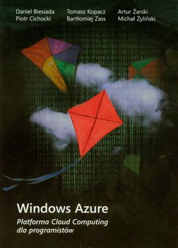 Windows Azure Platforma Cloud Computing dla programistów - Opracowanie zbiorowe