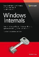Windows Internals Ionescu Alex, Yosifovich Pavel, Russinovich Mark E., Solomon David