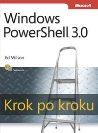 Windows PowerShell 3.0. Krok po kroku - Wilson Ed