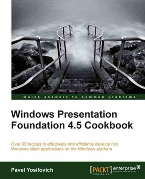 Windows Presentation Foundation 4.5 Cookbook - ebook epub - Yosifovich Pavel