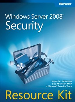 Windows Server 2008 Security. Resource Kit - Opracowanie zbiorowe