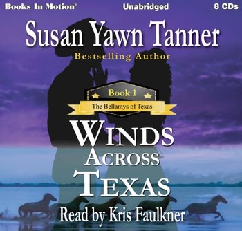 Winds Across Texas. The Bellamys of Texas. Volume 1 - Susan Yawn Tanner