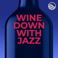 Wine Down with Jazz Various Artists
