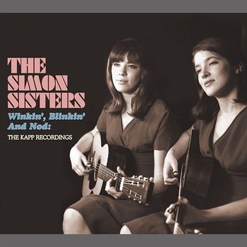 Winkin', Blinkin' and Nod: The Kapp Recordings - The Simon Sisters