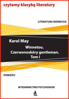 Winnetou. Czerwonoskóry gentleman. Tom 1 - May Karol