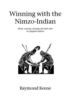 Winning with the Nimzo-Indian - Keene Raymond
