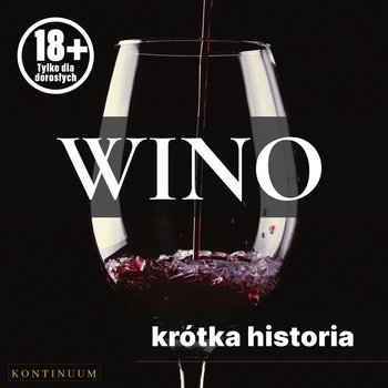 Wino. Krótka historia szlachetnego trunku - audiobook - Pawlak Renata, Ziółkowska Joanna