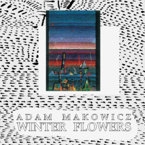Winter Flowers - Makowicz Adam