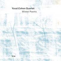 Winter Poems YUVAL COHEN QUARTET