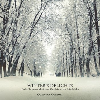 Winter's Delights - Early Christmas Music and Carols from the British Isles - Quadriga Consort