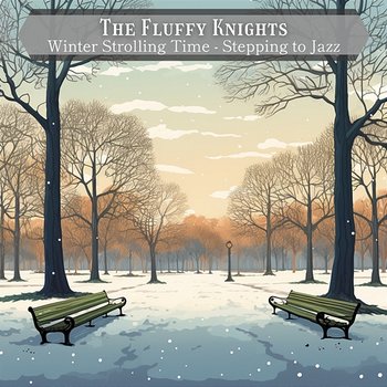 Winter Strolling Time-Stepping to Jazz - The Fluffy Knights