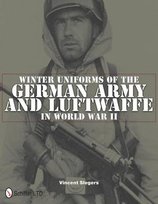 Winter Uniforms of the German Army and Luftwaffe in World War II Slegers Vincent