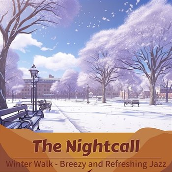 Winter Walk-Breezy and Refreshing Jazz - The Nightcall