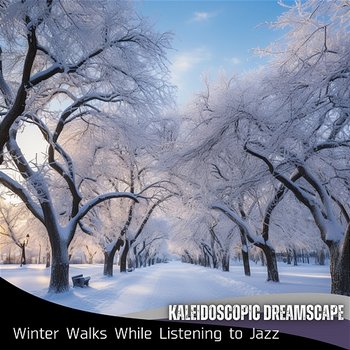 Winter Walks While Listening to Jazz - Kaleidoscopic Dreamscape