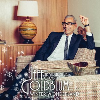Winter Wonderland - Jeff Goldblum & The Mildred Snitzer Orchestra