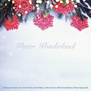 Winter Wonderland - Mateusz Krautwurst, Sami Harb, Kamil Bijoś, John James, Michał Grobelny, Patryk Ignaczak