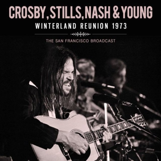 Winterland Reunion 1973 - Crosby, Stills, Nash and Young | Muzyka Sklep ...