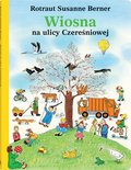 Wiosna na ulicy Czereśniowej - Berner Rotraut Susanne