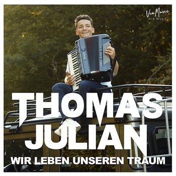 Wir leben unseren Traum - Thomas Julian