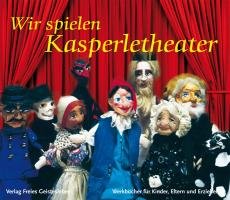 Wir spielen Kasperletheater - Weissenberg-Seebohm A., Taudin-Chabot C., Mees-Henny Christja