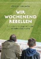 Wir Wochenendrebellen - Juterczenka Mirco