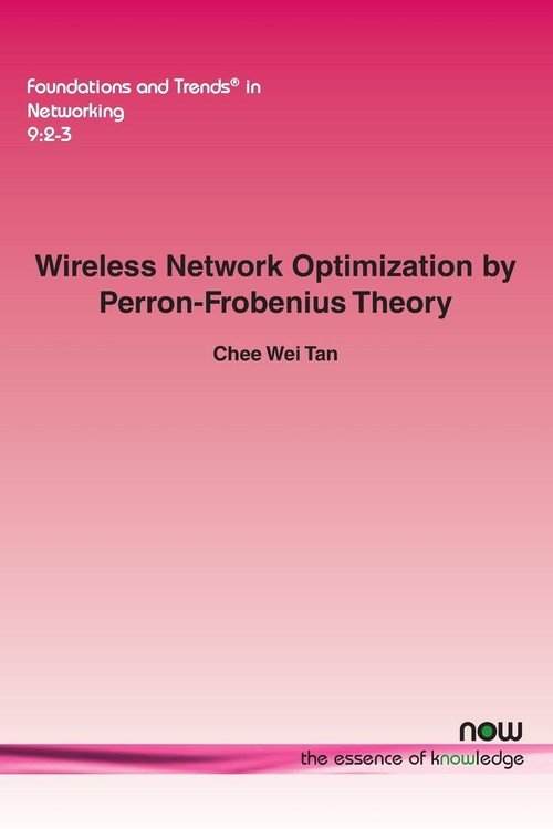 Wireless network optimization by perron frobenius theory tan chee wei
