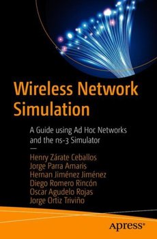 Wireless Network Simulation: A Guide using Ad Hoc Networks and the ns-3 Simulator - Opracowanie zbiorowe
