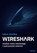 Wireshark. Analiza ruchu sieciowego i wykrywanie włamań Józefiok Adam