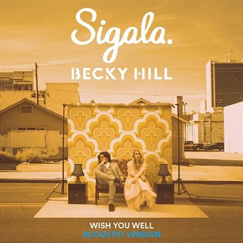 Wish You Well - Sigala, Becky Hill