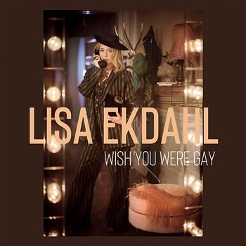 Wish You Were Gay - Lisa Ekdahl