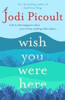 Wish You Were Here Picoult Jodi