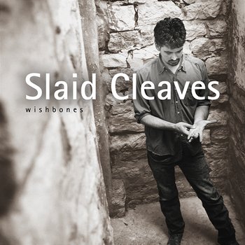 Wishbones - Slaid Cleaves