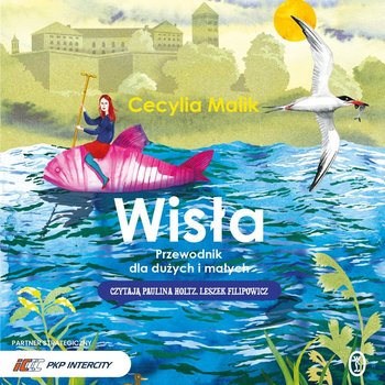 Wisła. Przewodnik dla dużych i małych - audiobook - Malik Cecylia