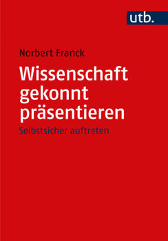 Wissenschaft gekonnt präsentieren