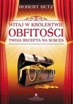 Witaj w Królestwie Obfitości Betz Robert