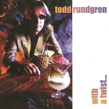 With a Twist... - Todd Rundgren