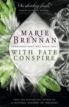 With Fate Conspire - Marie Brennan