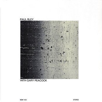 With Gary Peacock - Paul Bley
