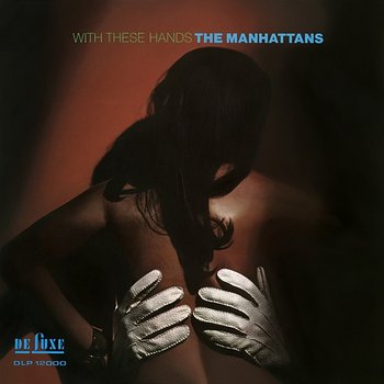 With These Hands (Expanded Version) - The Manhattans