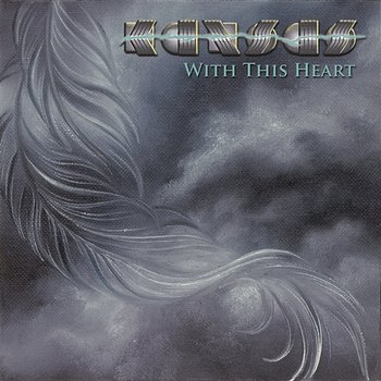 With This Heart - Kansas