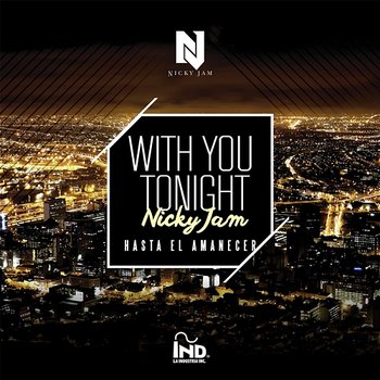With You Tonight (Hasta El Amanecer) - Nicky Jam